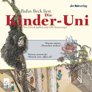 Die Kinder-Uni. Warum müssen Menschen sterben? Warum stammt der Mensch vom Affen ab?