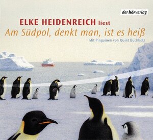 Am Südpol, denkt man, ist es heiß. CD. . Gelesen von der Autorin. CD in Pinguin-Form