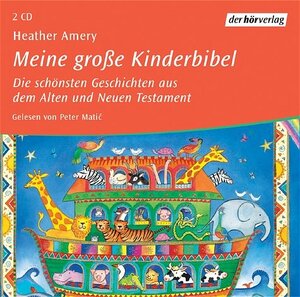 Meine große Kinderbibel. 2 CDs: Die schönsten Geschichten aus dem Alten und Neuen Testament