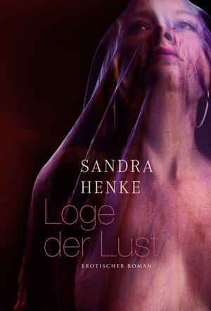 Buchcover Loge der Lust | Sandra Henke | EAN 9783899413915 | ISBN 3-89941-391-1 | ISBN 978-3-89941-391-5