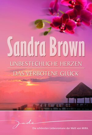 Buchcover Unbestechliche Herzen / Das verbotene Glück | Sandra Brown | EAN 9783899416749 | ISBN 3-89941-674-0 | ISBN 978-3-89941-674-9