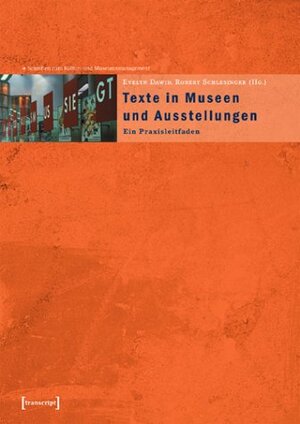 Texte in Museen und Ausstellungen: Ein Praxisleitfaden