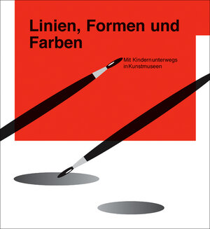 Linien, Formen und Farben. Mit Kindern unterwegs in Kunstmuseen