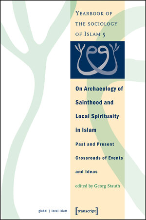 Buchcover On Archaeology of Sainthood and Local Spirituality in Islam | EAN 9783899421415 | ISBN 3-89942-141-8 | ISBN 978-3-89942-141-5