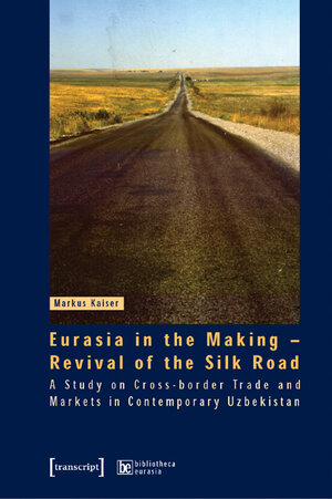 Buchcover Eurasia in the Making – Revival of the Silk Road | Markus Kaiser | EAN 9783899421422 | ISBN 3-89942-142-6 | ISBN 978-3-89942-142-2