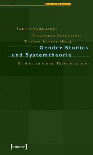 Buchcover Gender Studies und Systemtheorie  | EAN 9783899421972 | ISBN 3-89942-197-3 | ISBN 978-3-89942-197-2