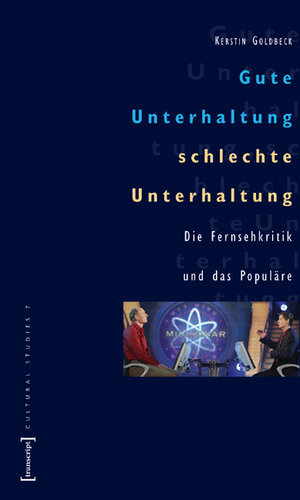 Gute Unterhaltung, schlechte Unterhaltung: Die Fernsehkritik und das Populäre