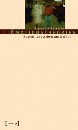 Buchcover Emotionstheorien | Alexander Kochinka | EAN 9783899422351 | ISBN 3-89942-235-X | ISBN 978-3-89942-235-1