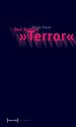 Buchcover Das System »Terror« | Peter Fuchs | EAN 9783899422474 | ISBN 3-89942-247-3 | ISBN 978-3-89942-247-4