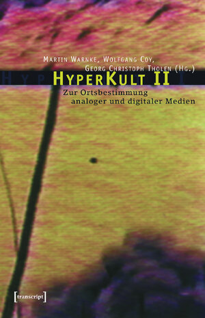 HyperKult 2. Zur Ortsbestimmung analoger und digitaler Medien