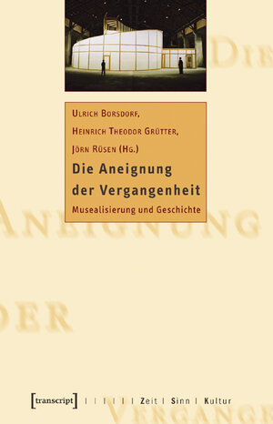 Buchcover Die Aneignung der Vergangenheit  | EAN 9783899423211 | ISBN 3-89942-321-6 | ISBN 978-3-89942-321-1