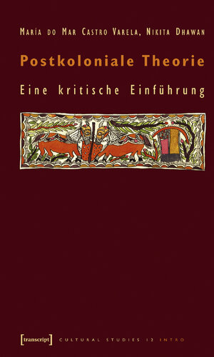 Postkoloniale Theorie. Eine kritische Einführung