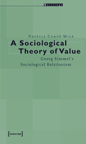 A Sociological Theory of Value. Georg Simmel's Sociological Relationism