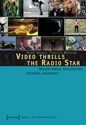 Video Thrills the Radio Star. Musikvideos: Geschichte, Themen, Analysen