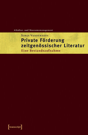 Buchcover Private Förderung zeitgenössischer Literatur | Sonja Vandenrath | EAN 9783899424171 | ISBN 3-89942-417-4 | ISBN 978-3-89942-417-1