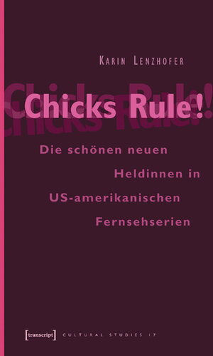 Buchcover Chicks Rule! | Karin Lenzhofer | EAN 9783899424331 | ISBN 3-89942-433-6 | ISBN 978-3-89942-433-1