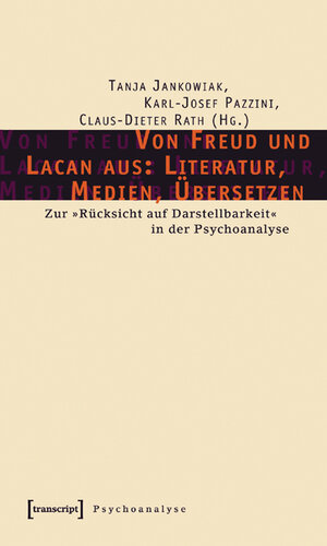 Von Freud und Lacan aus: Literatur, Medien, Übersetzen. Zur 