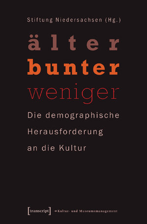 »älter - bunter - weniger«: Die demographische Herausforderung an die Kultur