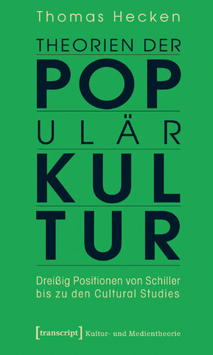 Buchcover Theorien der Populärkultur | Thomas Hecken | EAN 9783899425444 | ISBN 3-89942-544-8 | ISBN 978-3-89942-544-4