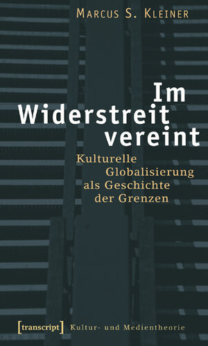 Buchcover Im Widerstreit vereint | Marcus S. Kleiner | EAN 9783899426526 | ISBN 3-89942-652-5 | ISBN 978-3-89942-652-6