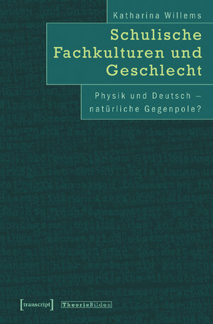 Buchcover Schulische Fachkulturen und Geschlecht | Katharina Willems | EAN 9783899426885 | ISBN 3-89942-688-6 | ISBN 978-3-89942-688-5