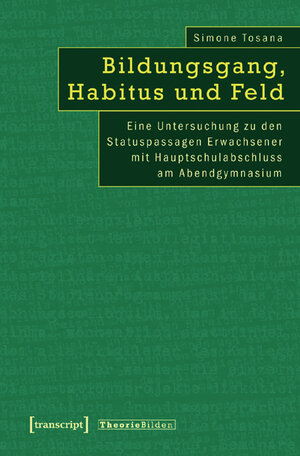 Buchcover Bildungsgang, Habitus und Feld | Simone Tosana | EAN 9783899427981 | ISBN 3-89942-798-X | ISBN 978-3-89942-798-1