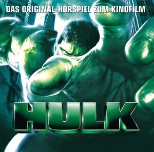 The Hulk. Original-Hörspiel zum Film