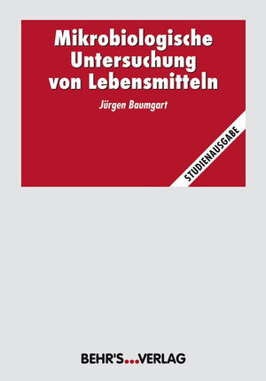 Mikrobiologische Untersuchung von Lebensmitteln. Studienausgabe