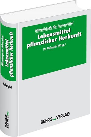 Buchcover Mikrobiologie der Lebensmittel: Lebensmittel pflanzlicher Herkunft | EAN 9783899472523 | ISBN 3-89947-252-7 | ISBN 978-3-89947-252-3
