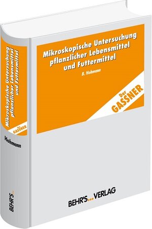Buchcover Mikroskopische Untersuchung pflanzlicher Lebensmittel und Futtermittel | Berthold Hohmann | EAN 9783899472561 | ISBN 3-89947-256-X | ISBN 978-3-89947-256-1