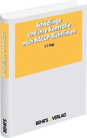 Buchcover Schädlinge und ihre Kontrolle nach HACCP-Richtlinien | Thomas F. Voigt | EAN 9783899472974 | ISBN 3-89947-297-7 | ISBN 978-3-89947-297-4