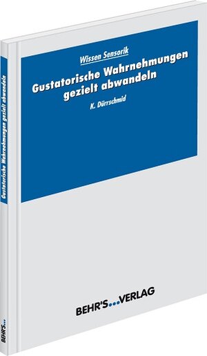 Buchcover Gustatorische Wahrnehmung gezielt abwandeln | Klaus Dürrschmid | EAN 9783899475302 | ISBN 3-89947-530-5 | ISBN 978-3-89947-530-2