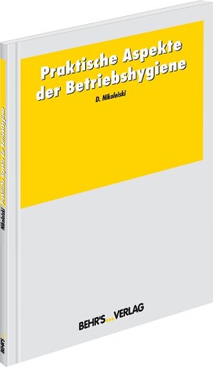 Buchcover Praktische Aspekte der Betriebshygiene | Dirk Nikoleiski | EAN 9783899477238 | ISBN 3-89947-723-5 | ISBN 978-3-89947-723-8