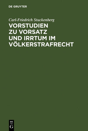 Buchcover Vorstudien zu Vorsatz und Irrtum im Völkerstrafrecht | Carl-Friedrich Stuckenberg | EAN 9783899493801 | ISBN 3-89949-380-X | ISBN 978-3-89949-380-1