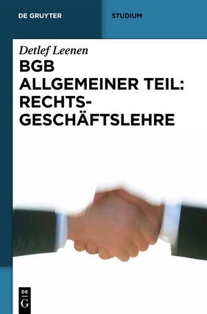 Buchcover BGB Allgemeiner Teil: Rechtsgeschäftslehre | Detlef Leenen | EAN 9783899494341 | ISBN 3-89949-434-2 | ISBN 978-3-89949-434-1