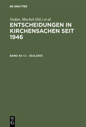 Buchcover Entscheidungen in Kirchensachen seit 1946 / 1.1. - 30.6.2003 | EAN 9783899494624 | ISBN 3-89949-462-8 | ISBN 978-3-89949-462-4