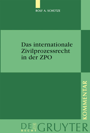 Buchcover Das internationale Zivilprozessrecht in der ZPO | Rolf A. Schütze | EAN 9783899495737 | ISBN 3-89949-573-X | ISBN 978-3-89949-573-7