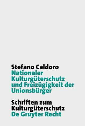 Buchcover Nationaler Kulturgüterschutz und Freizügigkeit der Unionsbürger | Stefano Caldoro | EAN 9783899496185 | ISBN 3-89949-618-3 | ISBN 978-3-89949-618-5