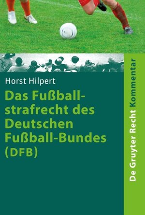 Buchcover Das Fußballstrafrecht des Deutschen Fußball-Bundes (DFB) | Horst Hilpert | EAN 9783899496604 | ISBN 3-89949-660-4 | ISBN 978-3-89949-660-4