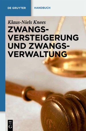 Buchcover Zwangsversteigerung und Zwangsverwaltung | Klaus-Niels Knees | EAN 9783899498417 | ISBN 3-89949-841-0 | ISBN 978-3-89949-841-7