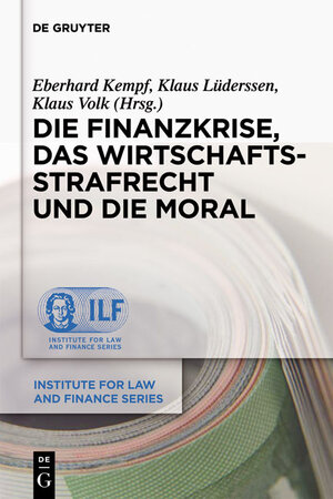Buchcover Die Finanzkrise, das Wirtschaftsstrafrecht und die Moral | EAN 9783899498431 | ISBN 3-89949-843-7 | ISBN 978-3-89949-843-1