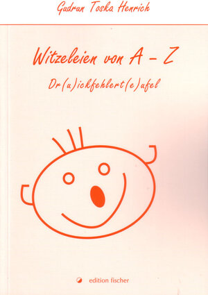 Buchcover Witzeleien von A - Z | Gudrun T Henrich | EAN 9783899504125 | ISBN 3-89950-412-7 | ISBN 978-3-89950-412-5
