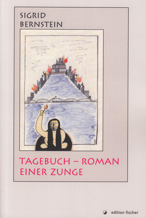Buchcover Tagebuch - Roman einer Zunge | Sigrid Bernstein | EAN 9783899504705 | ISBN 3-89950-470-4 | ISBN 978-3-89950-470-5