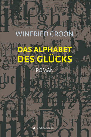 Buchcover Das Alphabet des Glücks | Winfried Croon | EAN 9783899506884 | ISBN 3-89950-688-X | ISBN 978-3-89950-688-4