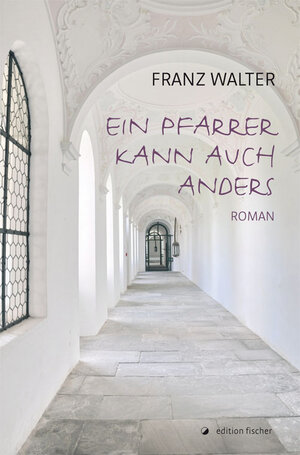 Buchcover Ein Pfarrer kann auch anders | Franz Walter | EAN 9783899507393 | ISBN 3-89950-739-8 | ISBN 978-3-89950-739-3