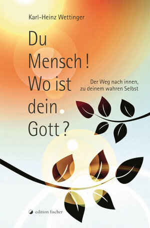 Buchcover Du Mensch! Wo ist dein Gott? | Karl-Heinz Wettinger | EAN 9783899508222 | ISBN 3-89950-822-X | ISBN 978-3-89950-822-2