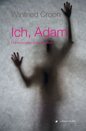 Buchcover Ich, Adam | Winfried Croon | EAN 9783899508413 | ISBN 3-89950-841-6 | ISBN 978-3-89950-841-3