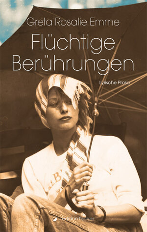 Buchcover Flüchtige Berührungen | Greta Rosalie Emme | EAN 9783899508475 | ISBN 3-89950-847-5 | ISBN 978-3-89950-847-5
