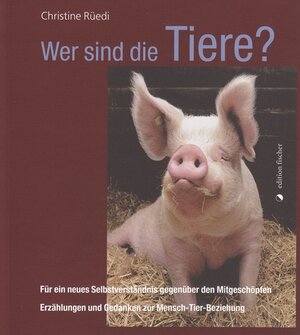 Buchcover Wer sind die Tiere? | Christine Rüedi | EAN 9783899508482 | ISBN 3-89950-848-3 | ISBN 978-3-89950-848-2