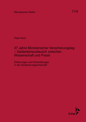 Buchcover 27 Jahre Münsterischer Versicherungstag - Gedankenaustausch zwischen Wissenschaft und Praxis | Peter Koch | EAN 9783899525809 | ISBN 3-89952-580-9 | ISBN 978-3-89952-580-9